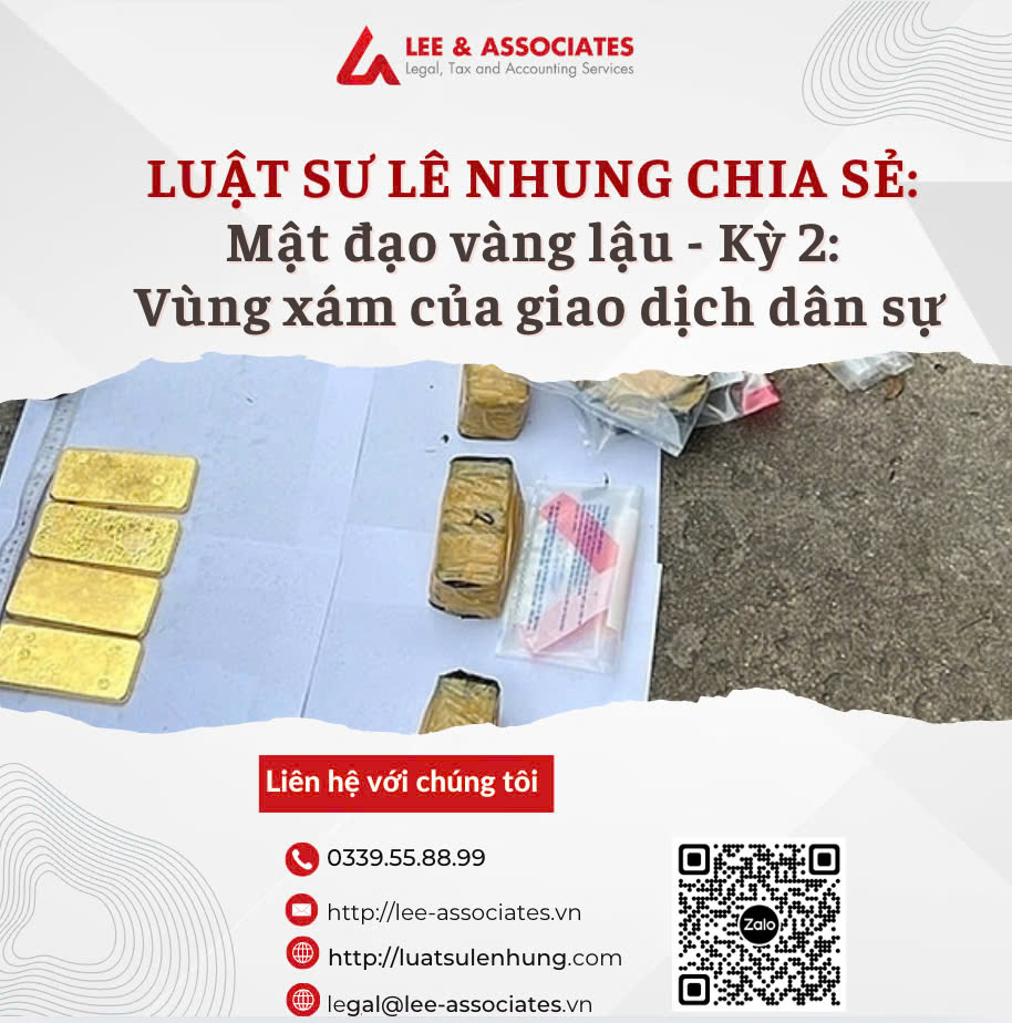 LUẬT SƯ LÊ NHUNG CHIA SẺ QUAN ĐIỂM VỀ VẤN ĐỀ MẬT ĐẠO VÀNG LẬU - KỲ 2: VÙNG XÁM CỦA GIAO DỊCH DÂN SỰ