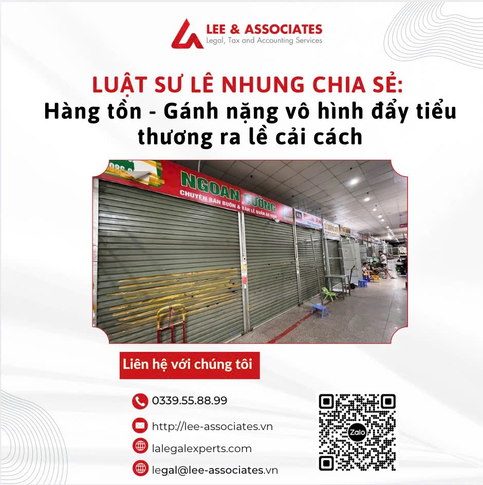 LUẬT SƯ NHUNG CHIA SẺ QUAN ĐIỂM VỀ VẤN ĐỀ: HÀNG TỒN - GÁNH NẶNG VÔ HÌNH ĐẨY TIỂU THƯƠNG RA LỀ CẢI CÁCH