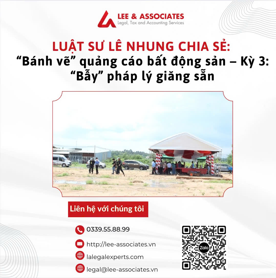 LUẬT SƯ NHUNG CHIA SẺ QUAN ĐIỂM VỀ VẤN ĐỀ: “BÁNH VẼ” QUẢNG CÁO BẤT ĐỘNG SẢN – KỲ 3: “BẪY” PHÁP LÝ GIĂNG SẴN