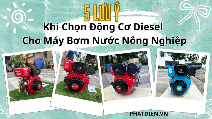 5 Lưu Ý Khi Chọn Động Cơ Diesel Cho Máy Bơm Nước Nông Nghiệp