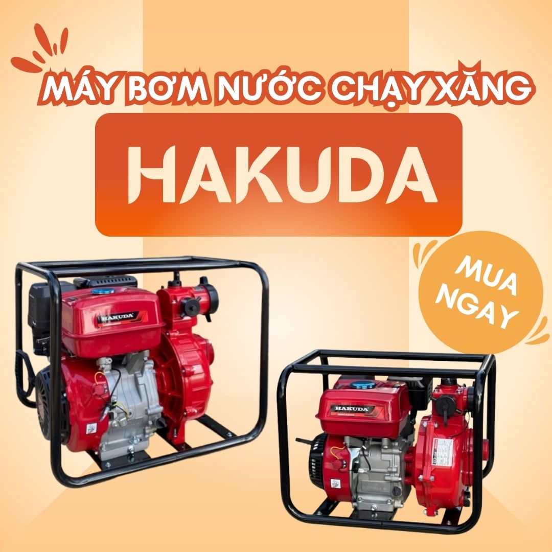 Máy Bơm Nước Chạy Xăng Hakuda Được Ưa Chuộng Nhất Hiện Nay