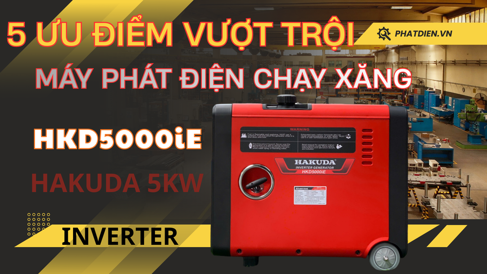 5 Ưu Điểm Vượt Trội Của Máy Phát Điện Chạy Xăng Inverter Hakuda 5KW HKD5000IE Cách Âm