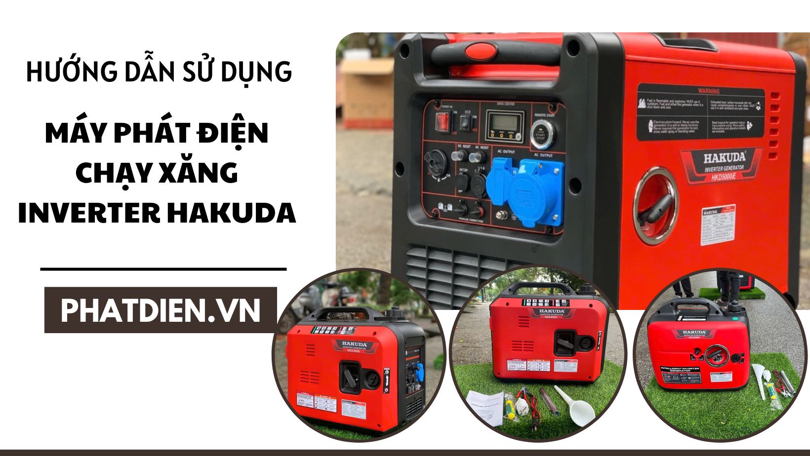 Hướng Dẫn Sử Dụng Máy Phát Điện Chạy Xăng Inverter Hakuda Tại Nhà