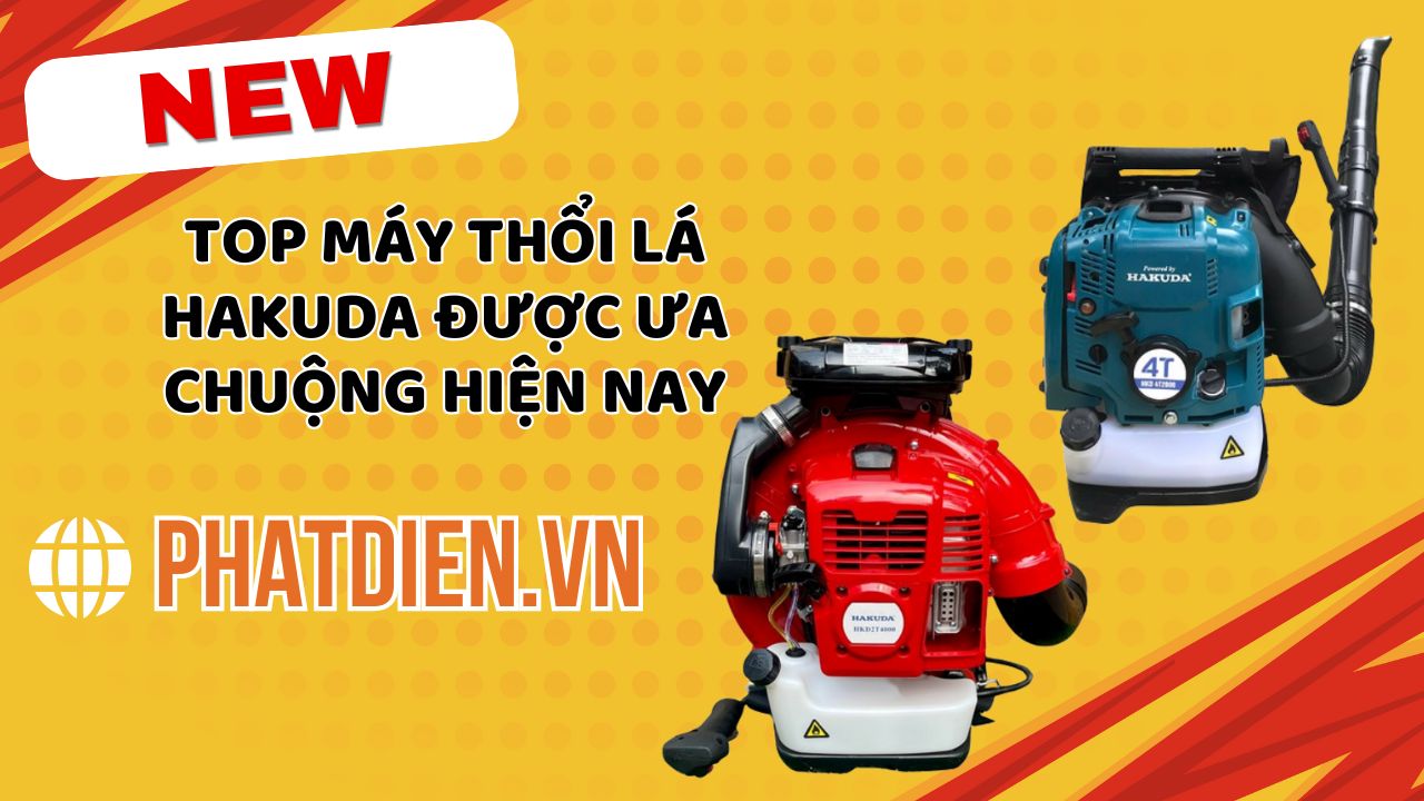 Top Máy Thổi Lá HAKUDA Được Ưa Chuộng Hiện Nay