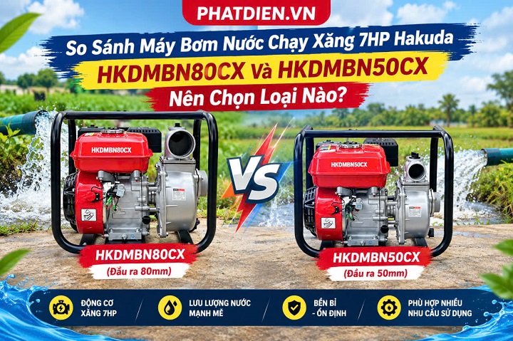 So Sánh Máy Bơm Nước Chạy Xăng 7HP Hakuda HKDMBN80CX Và HKDMBN50CX: Nên Chọn Loại Nào?