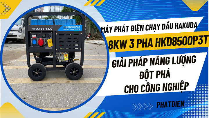Máy Phát Điện Chạy Dầu Hakuda 8KW 3 Pha HKD8500P3T: Giải Pháp Năng Lượng Đột Phá Cho Công Nghiệp