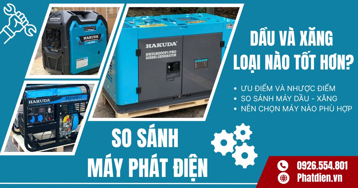 So Sánh Máy Phát Điện Dầu Và Xăng – Loại Nào Tốt Hơn?