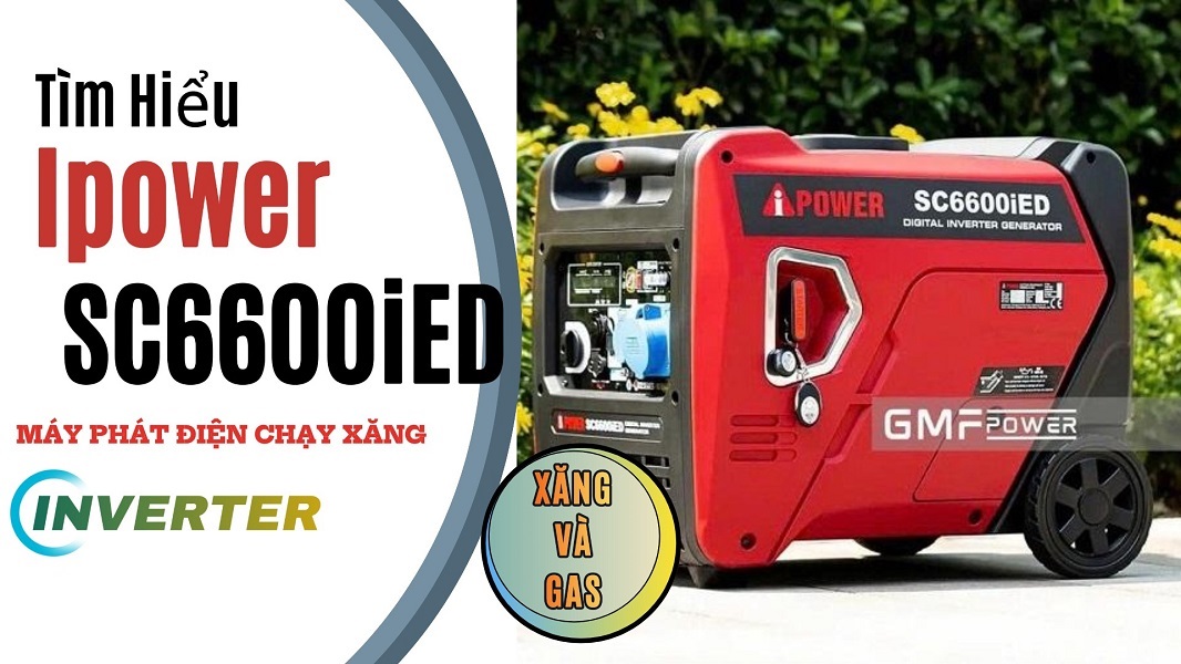 Máy Phát Điện Chạy Xăng và Gas Ipower 5Kw SC6600iED Inverter Công Nghệ Hiện Đại