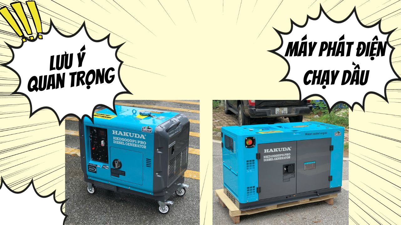 Lưu Ý Quan Trọng Khi Sử Dụng Máy Phát Điện Chạy Dầu An Toàn, Hiệu Quả
