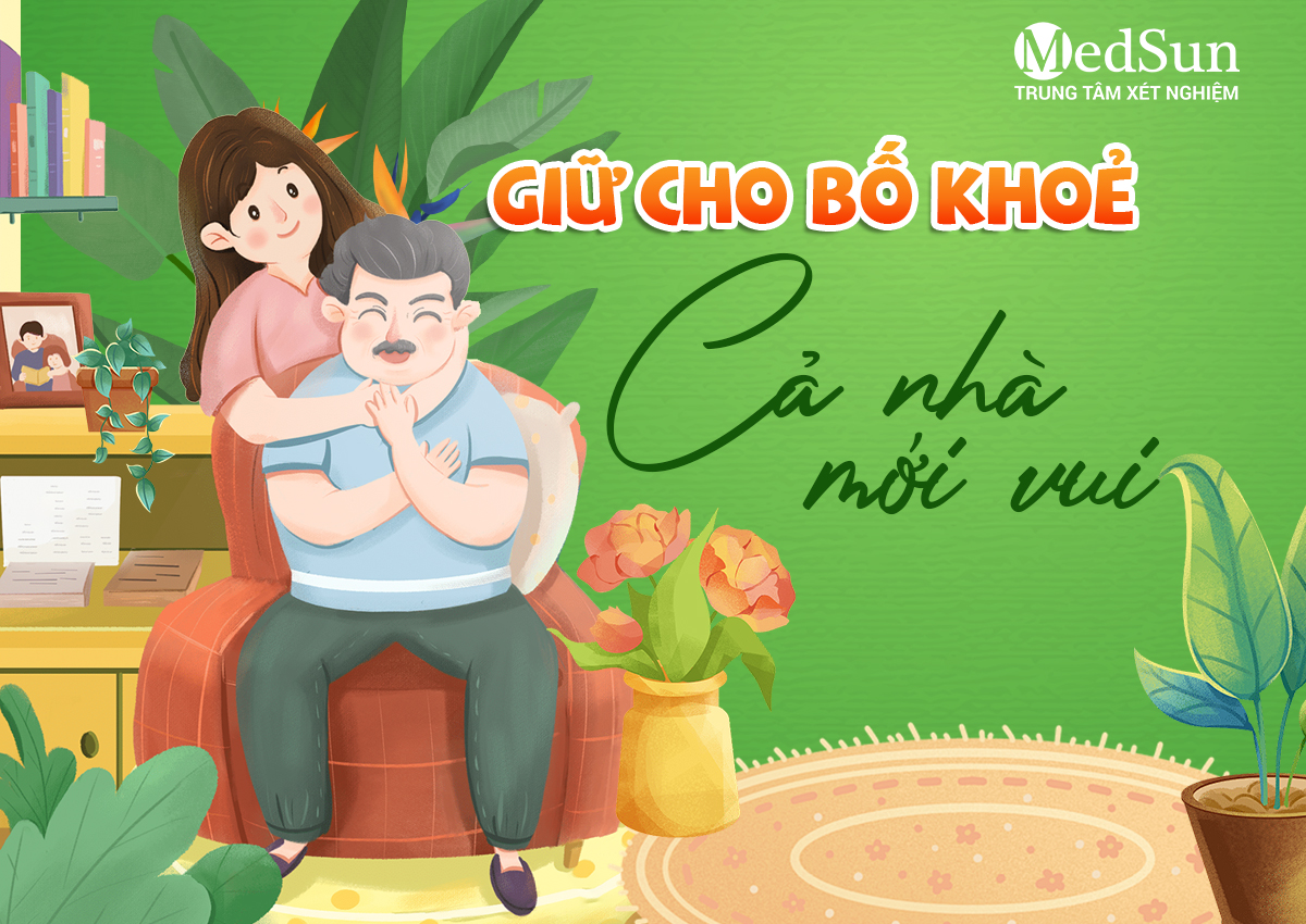Giữ cho bố khỏe – Cả nhà mới vui