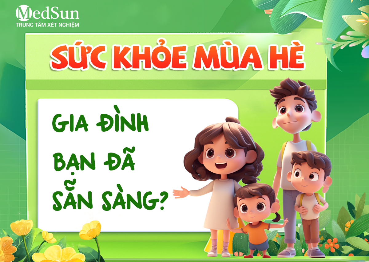 Sức Khỏe Mùa Hè – Gia Đình Bạn Đã Sẵn Sàng?