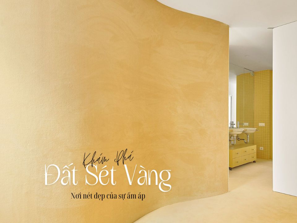 Khám phá đất sét màu vàng trong kiến trúc