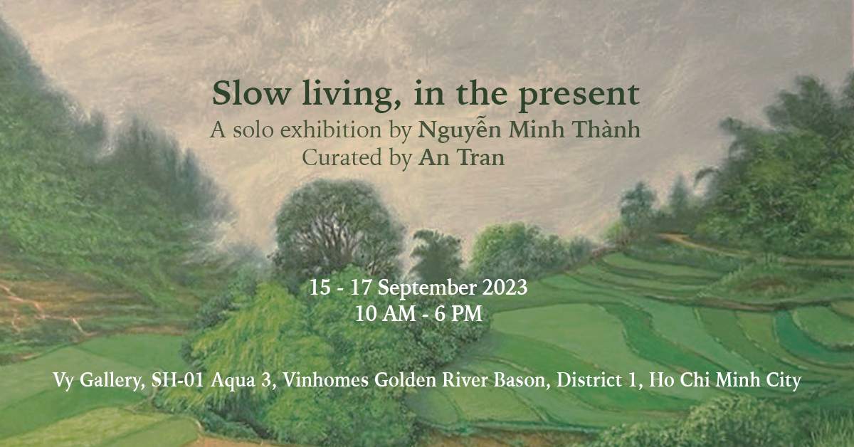 TRIỂN LÃM NGHỆ THUẬT “SỐNG CHẬM, TRONG HIỆN TẠI” TRIỂN LÃM NGHỆ THUẬT “SỐNG CHẬM, TRONG HIỆN TẠI”