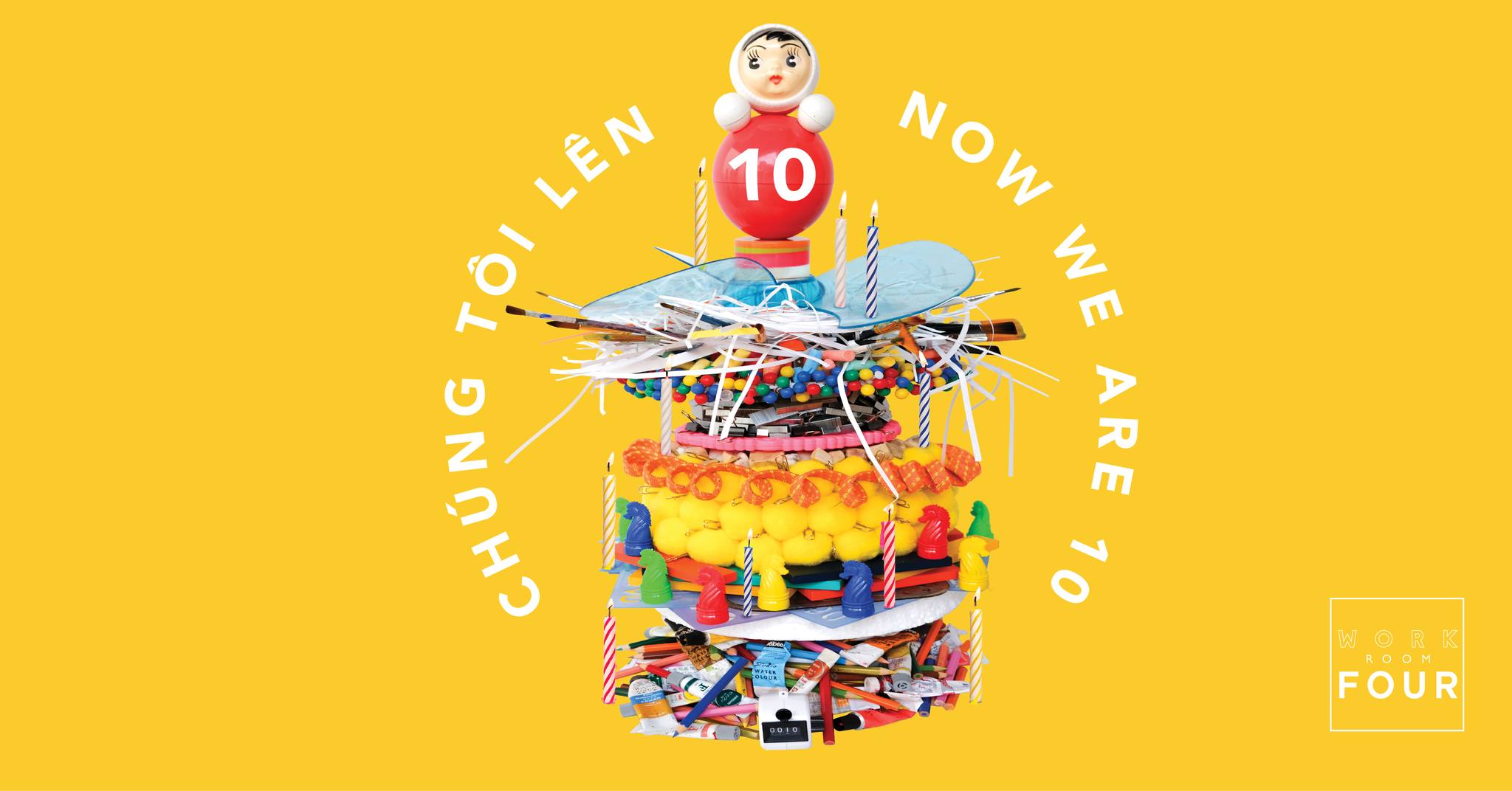 TRIỂN LÃM “NOW WE ARE 10” / CHÚNG TÔI LÊN MƯỜI