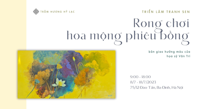 TRIỂN LÃM TRANH SEN “RONG CHƠI TRONG MỘNG HOA PHIÊU BỒNG”