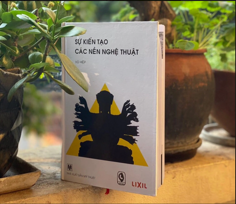 'Sự kiến tạo các nền nghệ thuật' của Vũ Hiệp: Đi tìm cá tính nghệ thuật Việt Nam