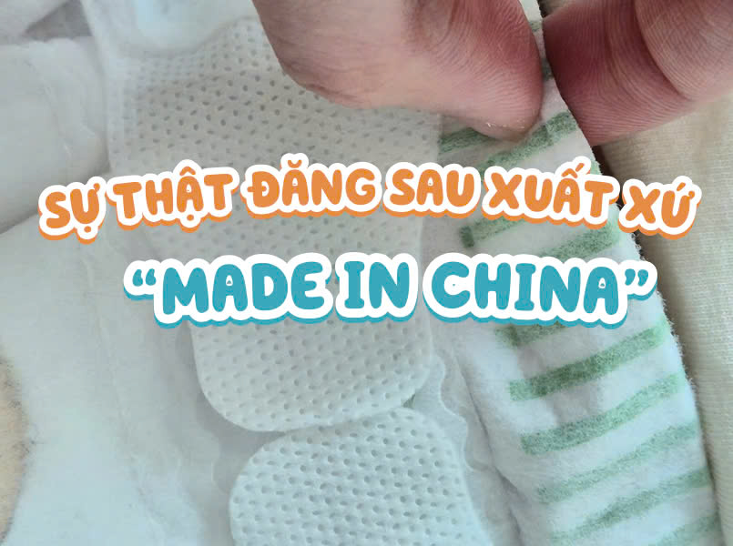 SỰ THẬT ĐẰNG SAU XUẤT XỨ “MADE IN CHINA”