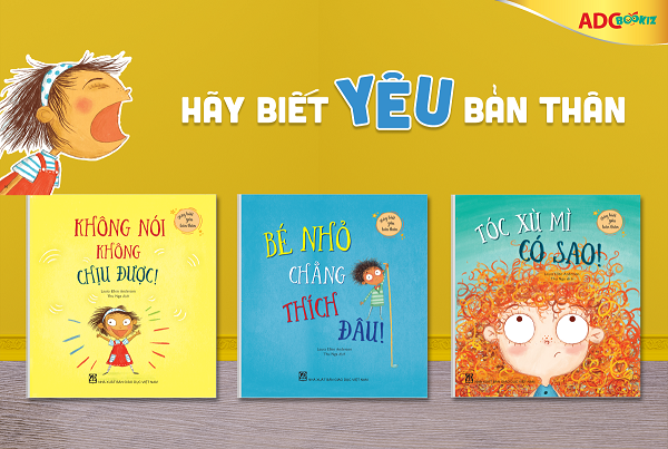 Hãy biết yêu bản thân - Bộ sách giúp trẻ tự tin là chính mình