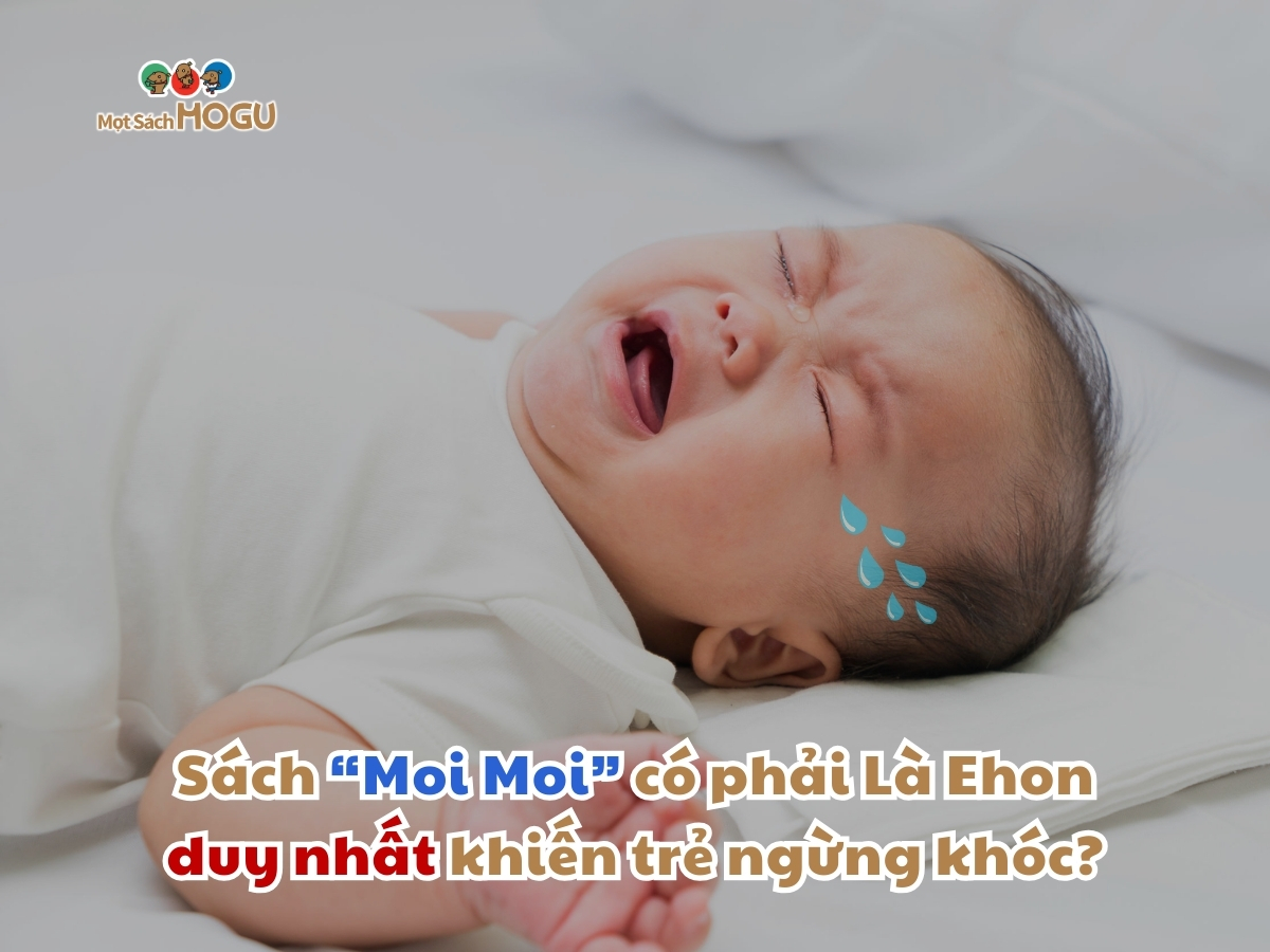 Sách Moi Moi Có Phải Là Sách Ehon Duy Nhất Khiến Trẻ Ngừng Khóc? - 