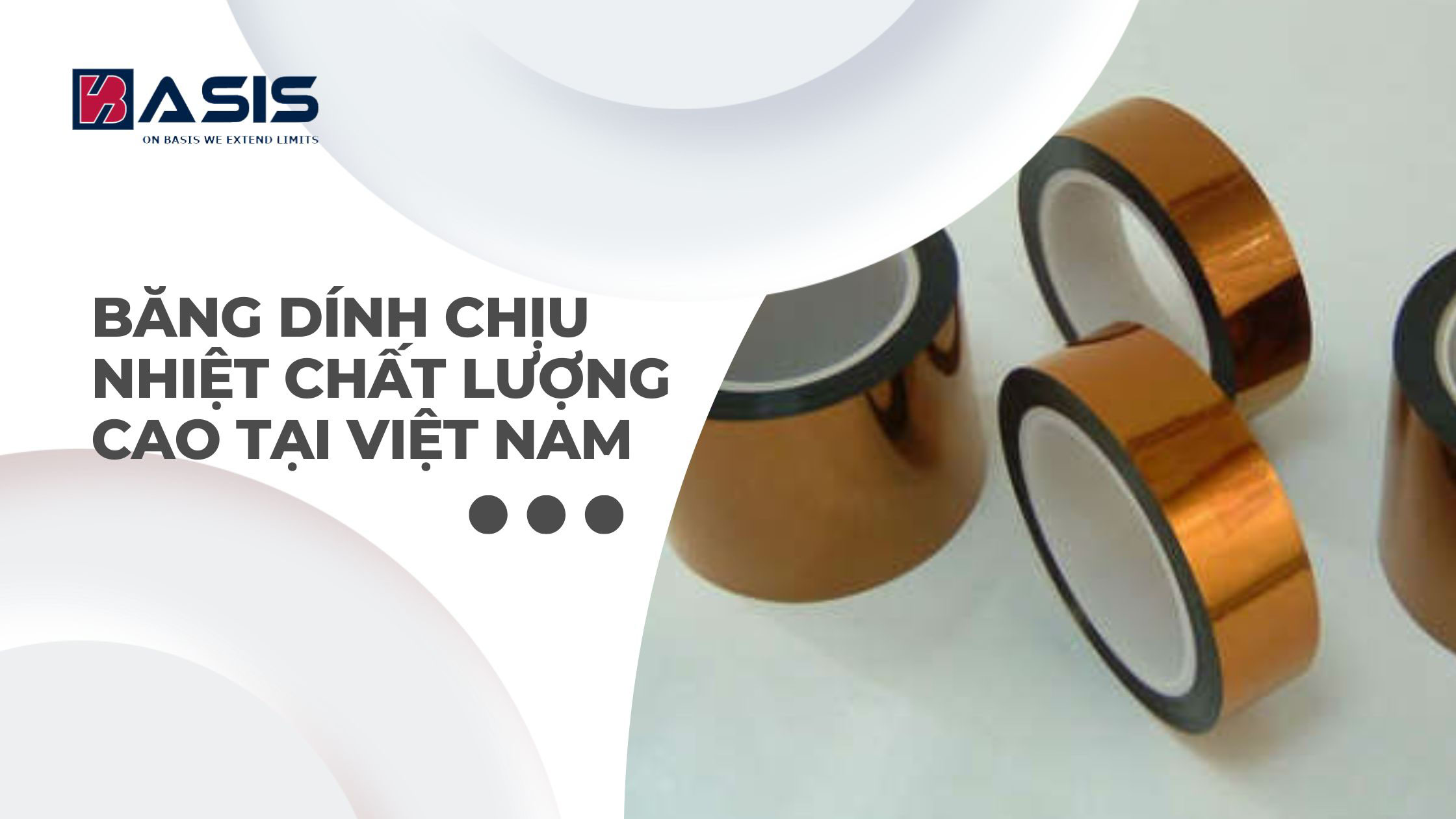 BĂNG DÍNH CHỊU NHIỆT CHẤT LƯỢNG CAO TẠI VIỆT NAM