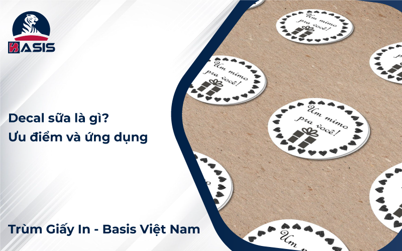 Decal sữa là gì? Ưu điểm và ứng dụng của decal sữa