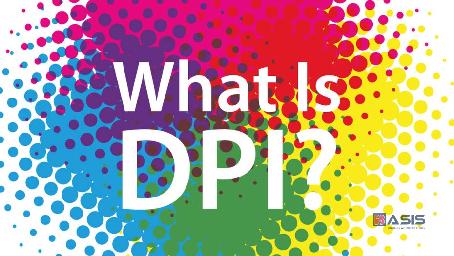 DPI là gì? Sự quan trọng của DPI khi in ấn