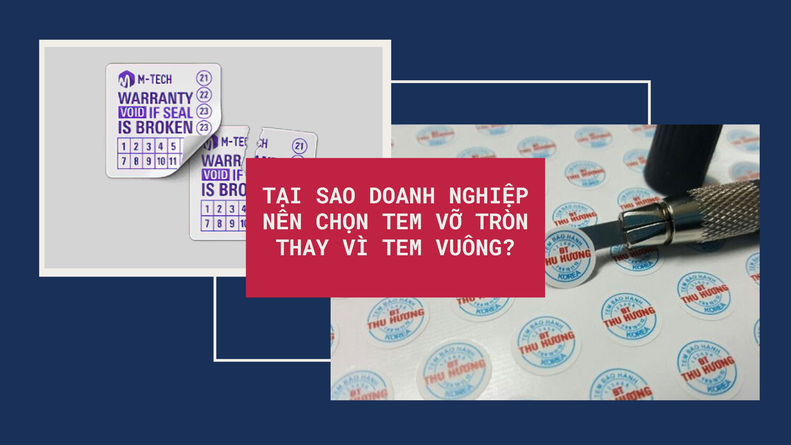 Tại sao doanh nghiệp nên chọn tem vỡ tròn thay vì tem vuông?