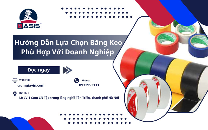 Hướng Dẫn Chọn Băng Keo Phù Hợp Với Nhu Cầu Sử Dụng