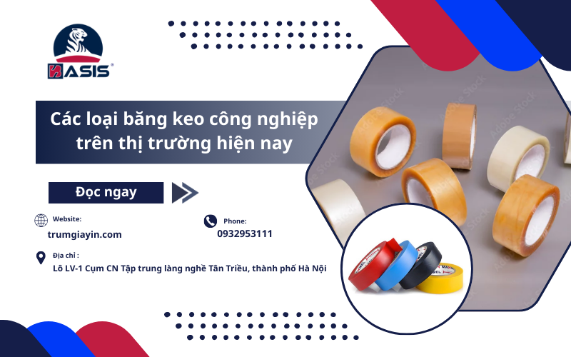 CÁC LOẠI BĂNG DÍNH CÔNG NGHIỆP PHỔ BIẾN TRÊN THỊ TRƯỜNG HIỆN NAY