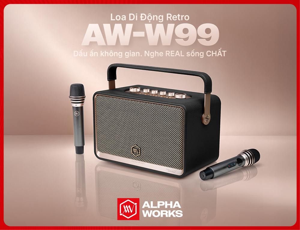 ALPHA WORKS CHÍNH THỨC RA MẮT ALPHA WORKS W99: Phiên Bản Flagship Mới Nhất Kế Thừa Tinh Thần “Nhạc Real Đậm Chất”