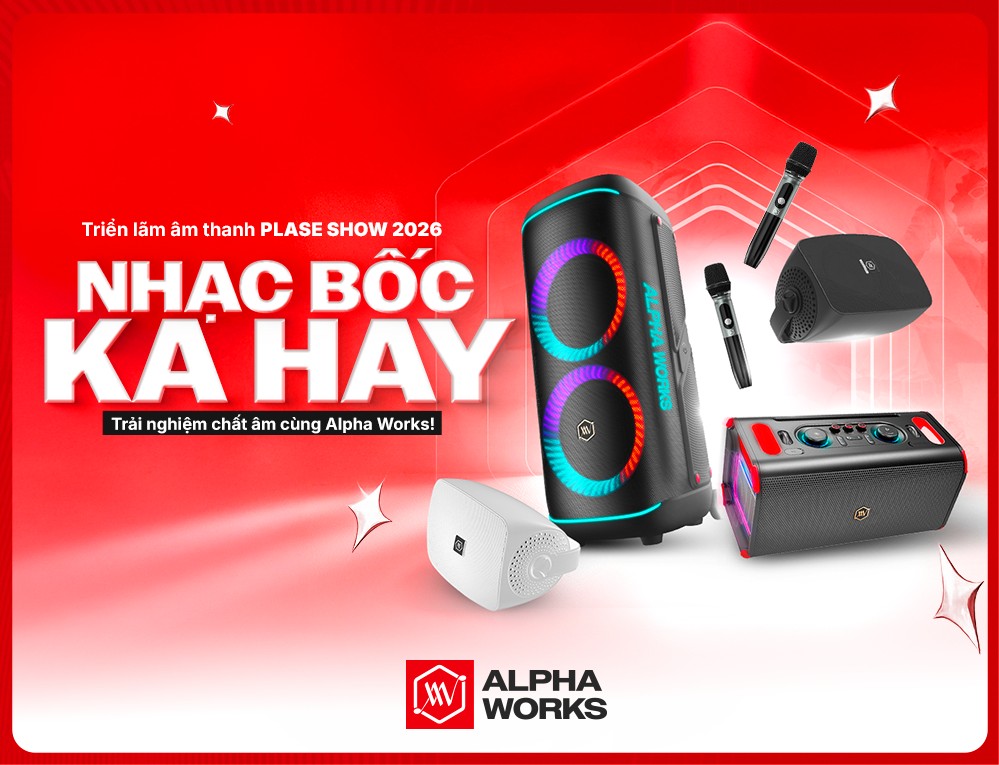 NHẠC BỐC KA HAY: Alpha Works mang đến trải nghiệm âm thanh chất tại PLASE SHOW 2026