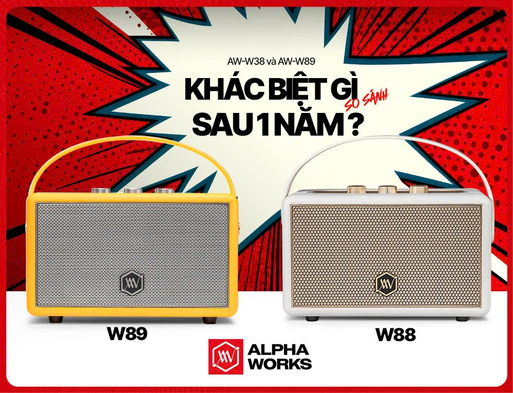 So Sánh Loa Di Động Retro Alpha Works W89 và Alpha Works W88: Alpha Works mang đến khác biệt gì sau 1 năm?