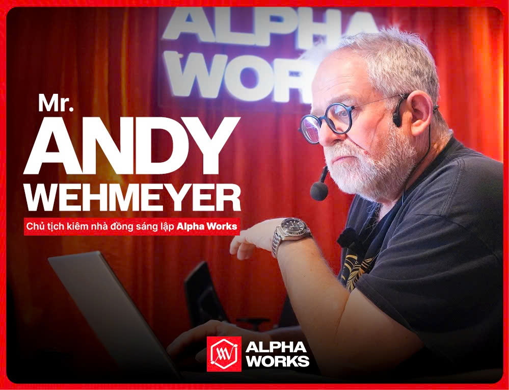 Mr. Andy Wehmeyer: Chủ tịch kiêm nhà đồng sáng lập Alpha Works
