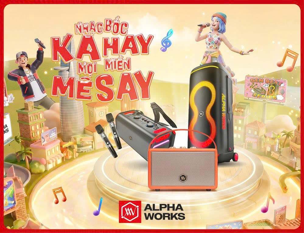 NHẠC BỐC KA HAY – MỌI MIỀN MÊ SAY: Trải nghiệm Alpha Works W99 sớm nhất Việt Nam và hòa mình vào đại tiệc âm thanh