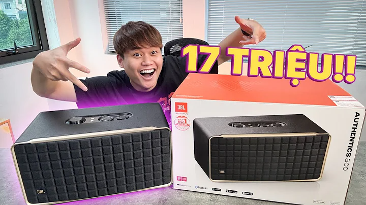 Cùng Duy Thẩm review Loa JBL Authentics 500