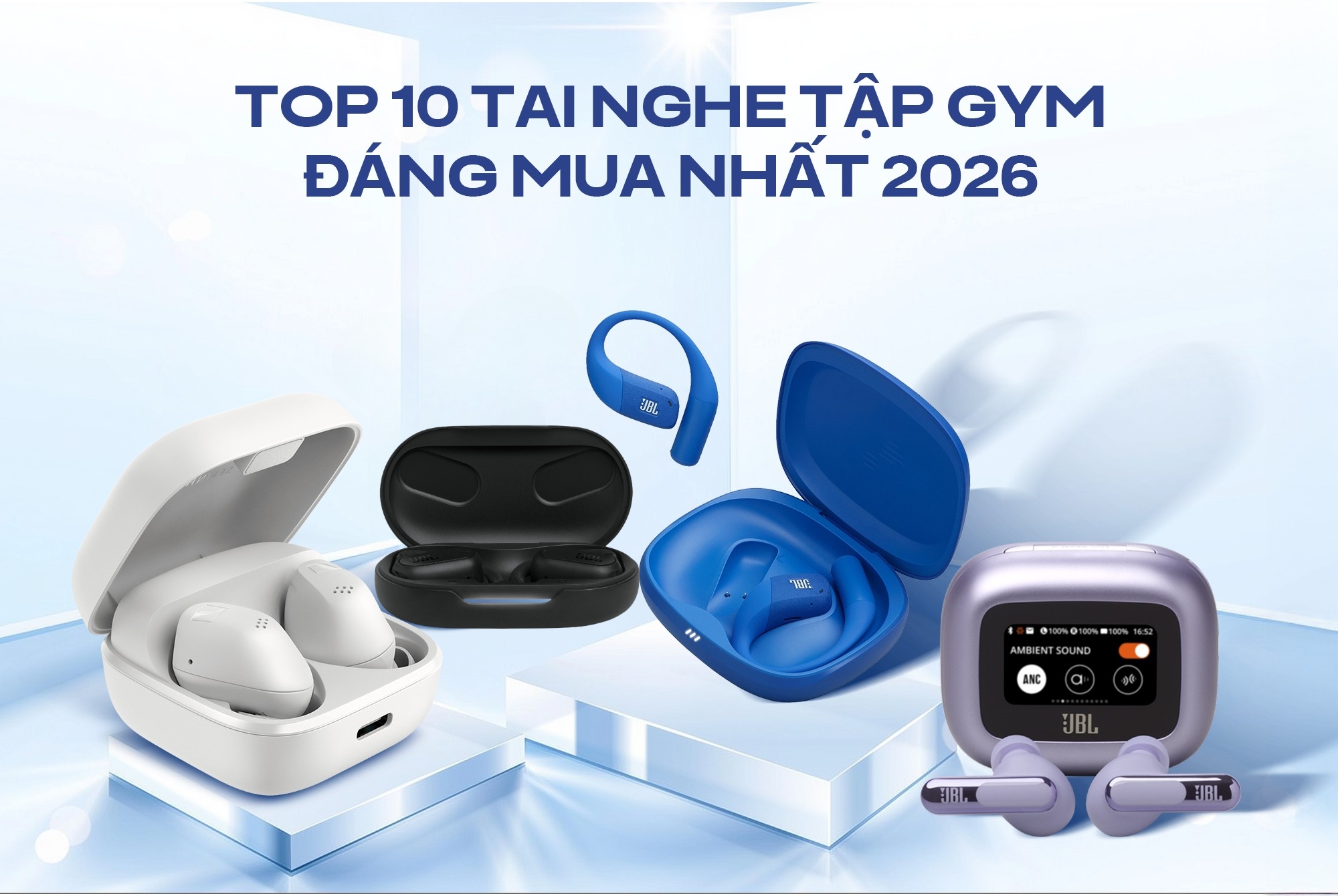 Top 10 tai nghe tập gym đáng mua nhất 2026