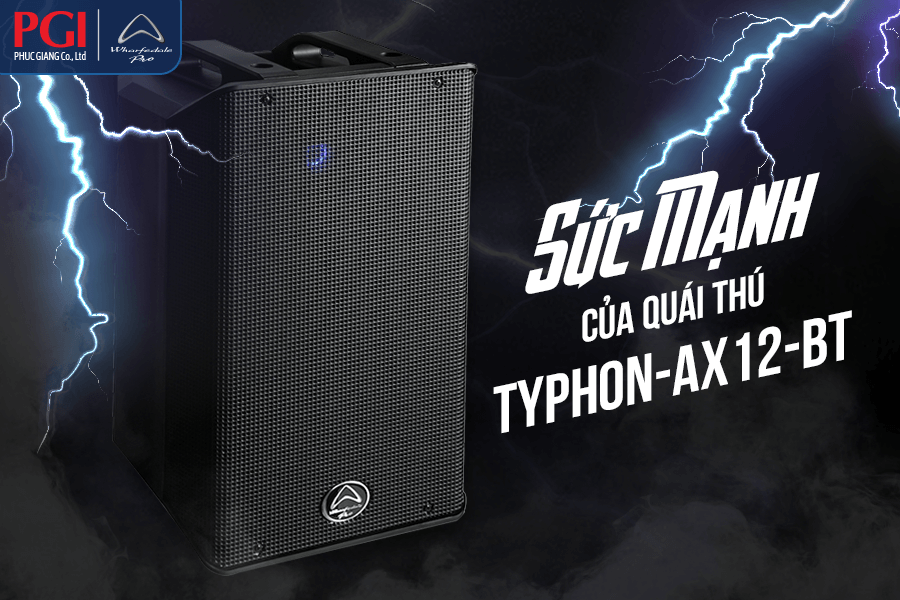 Siêu loa “quái thú” Wharfedale Typhon-AX12-BT chào sân