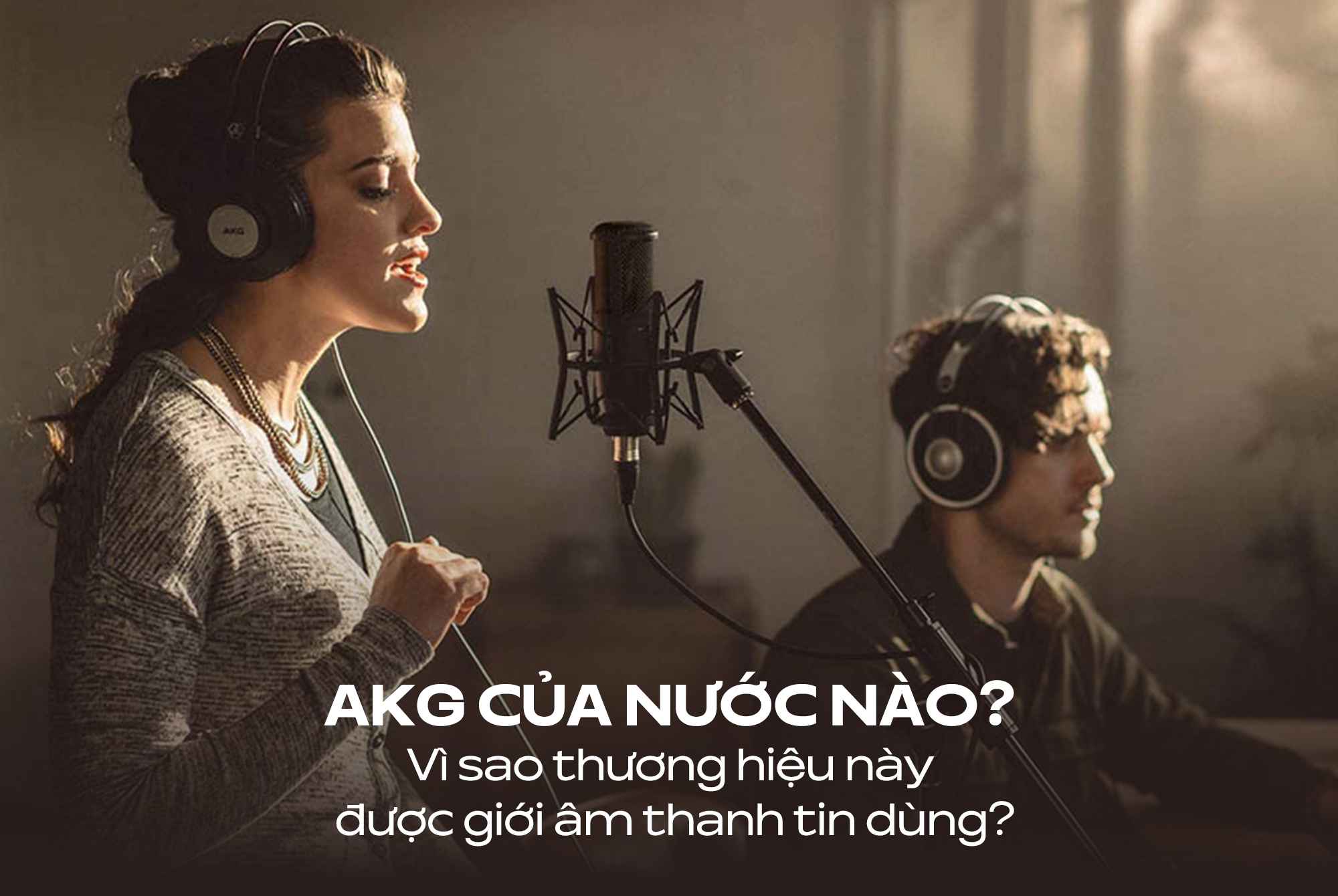 AKG của nước nào? Vì sao thương hiệu này được giới âm thanh tin dùng?