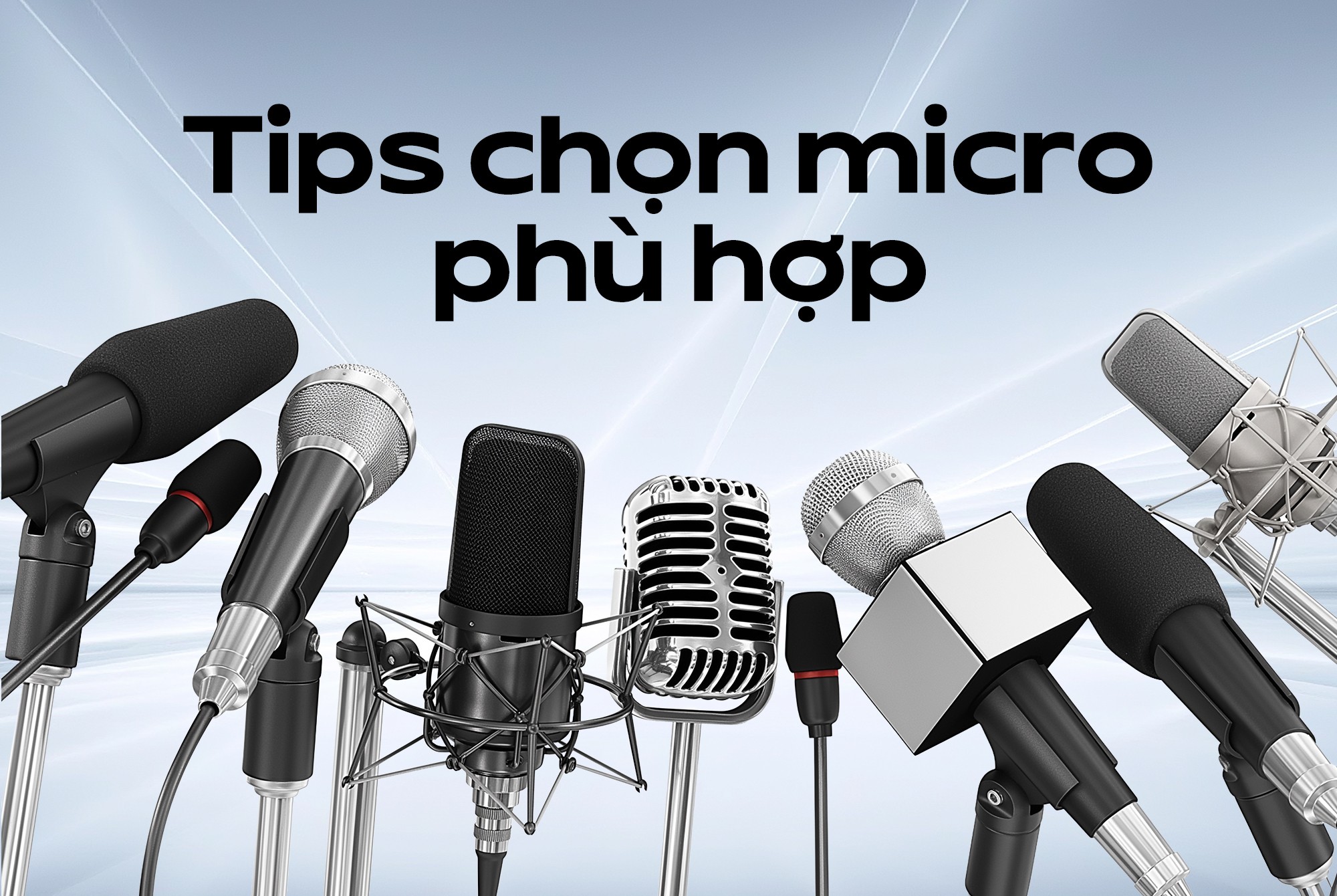 Chọn micro phù hợp, kỹ thuật thu âm, giao diện âm thanh cho người mới