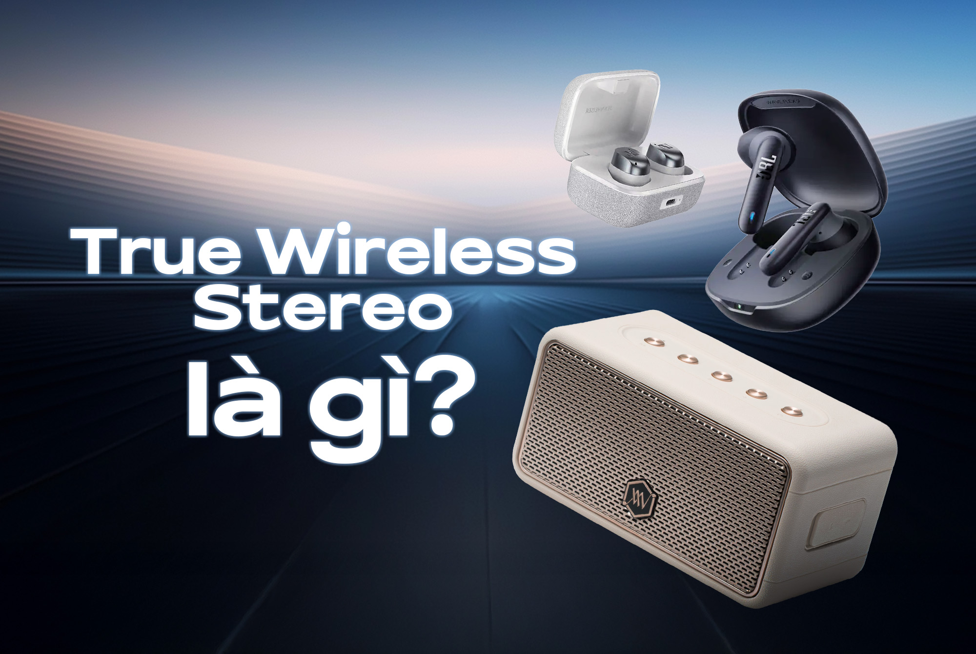 Công Nghệ Âm Thanh True Wireless Stereo (TWS) Là Gì?