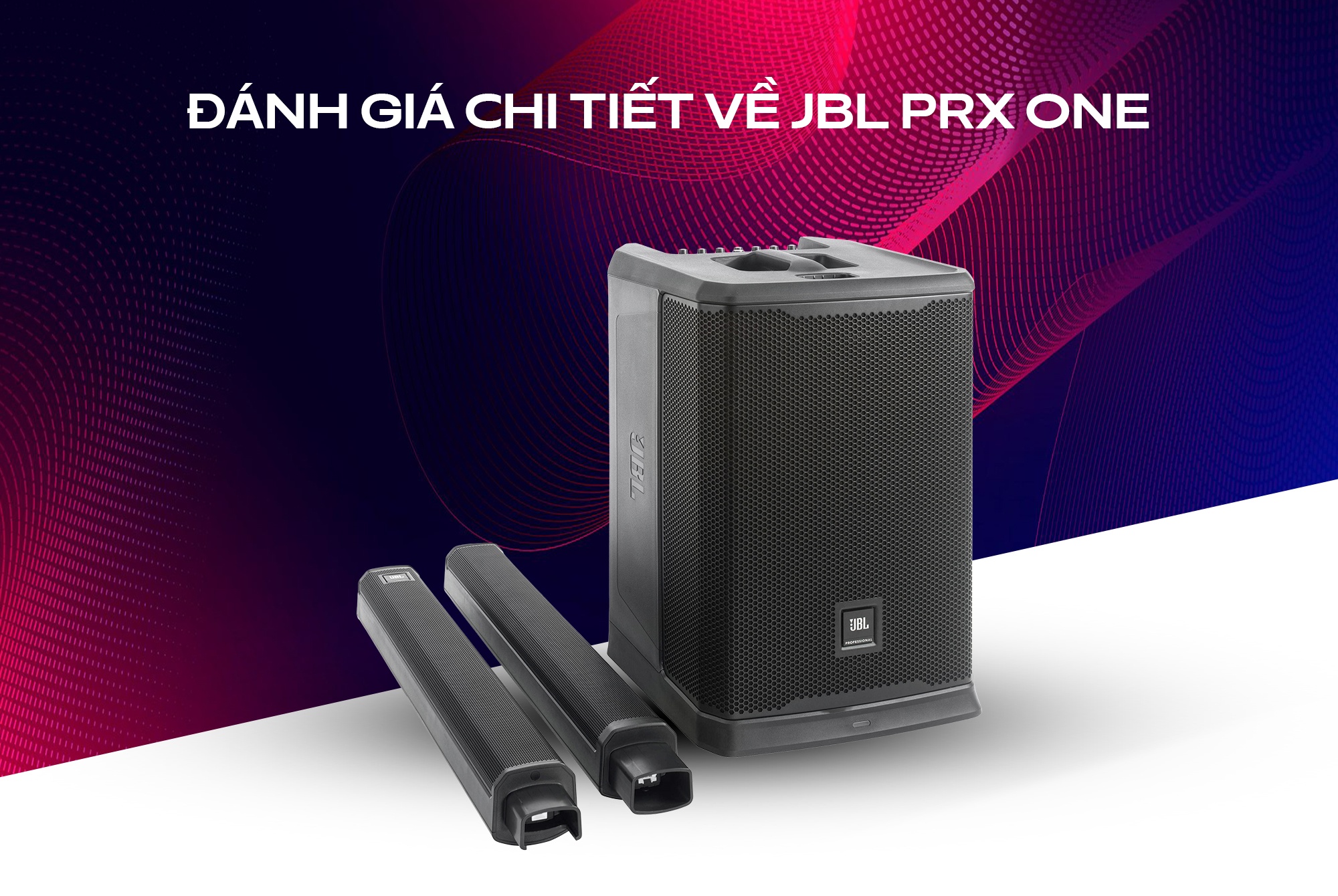 Đánh giá chi tiết về loa JBL PRX One