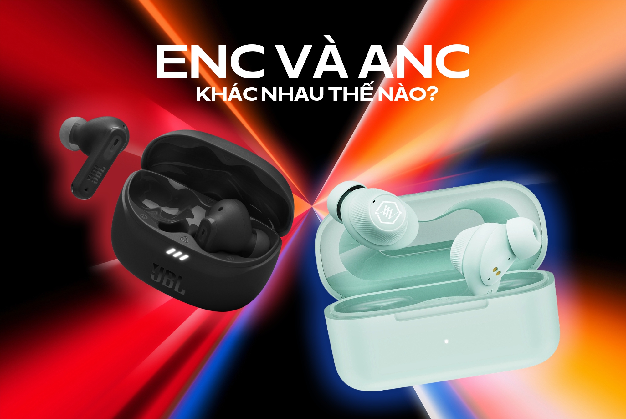 ENC và ANC khác nhau thế nào? Chọn công nghệ chống ồn phù hợp nhất với bạn
