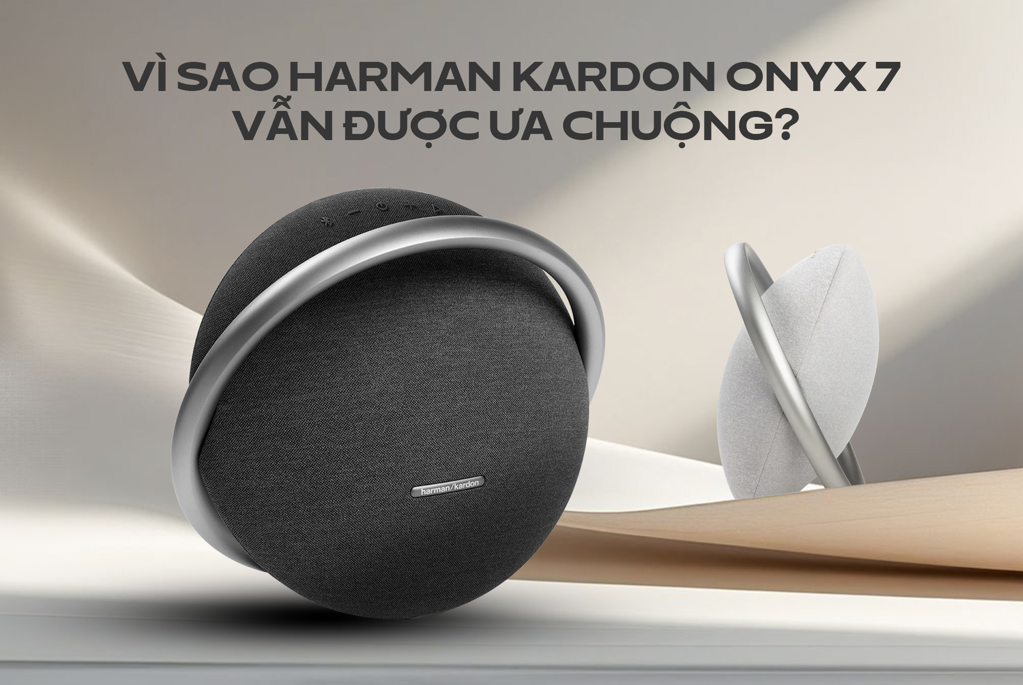 Vì sao Harman Kardon Onyx 7 vẫn được ưa chuộng?