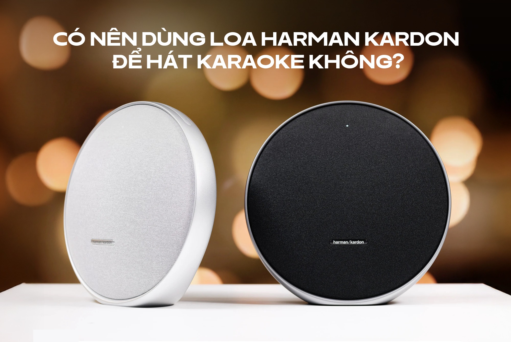 Có nên dùng loa Harman Kardon để hát karaoke không?