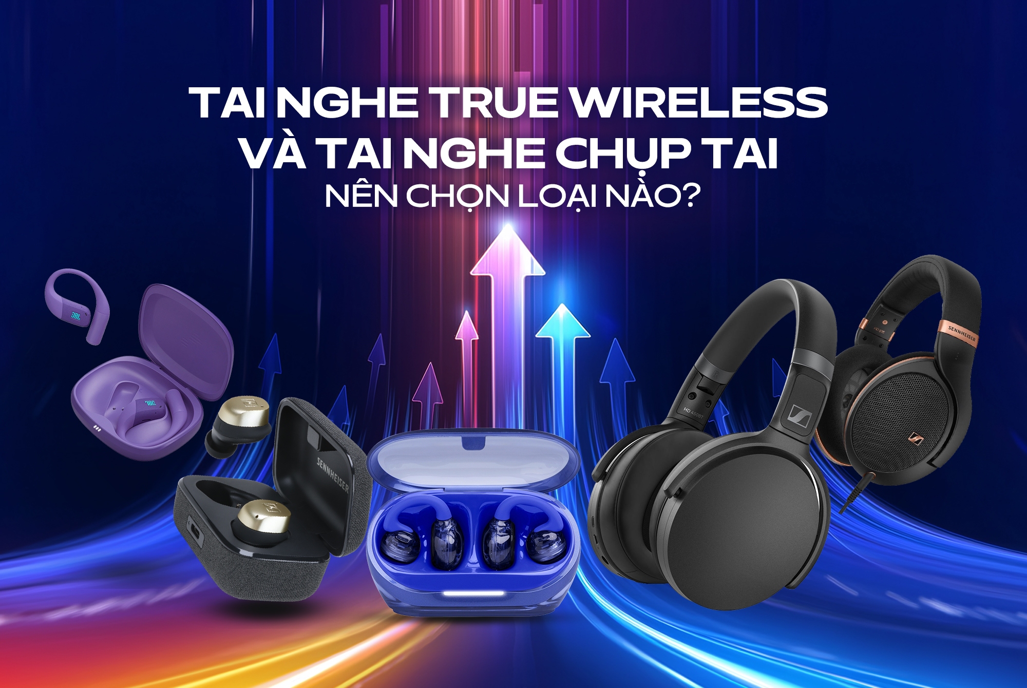 Tai nghe true wireless và tai nghe chụp tai loại nào phù hợp nhu cầu