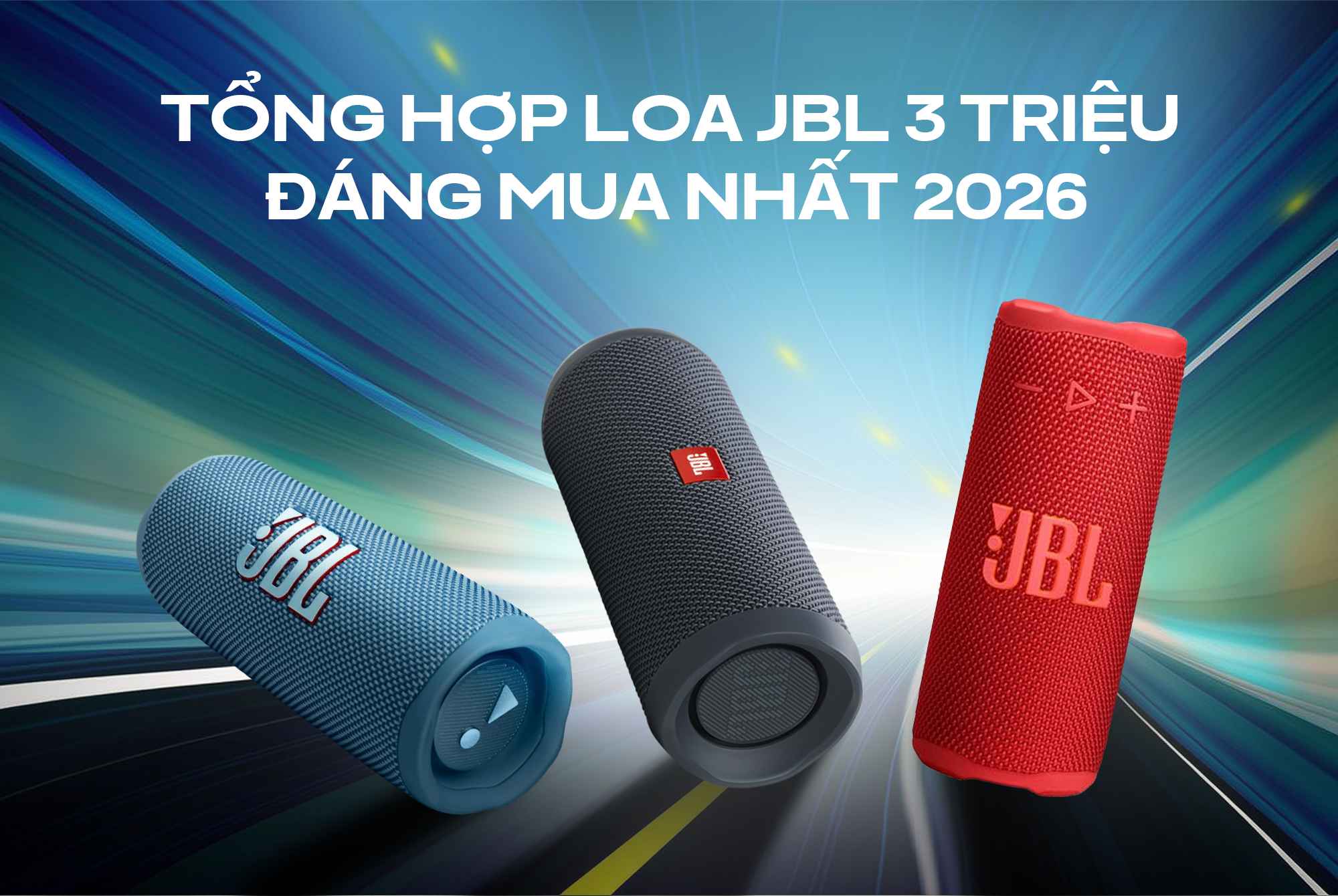 Tổng hợp những mẫu loa JBL giá 3 triệu đáng mua nhất 2026