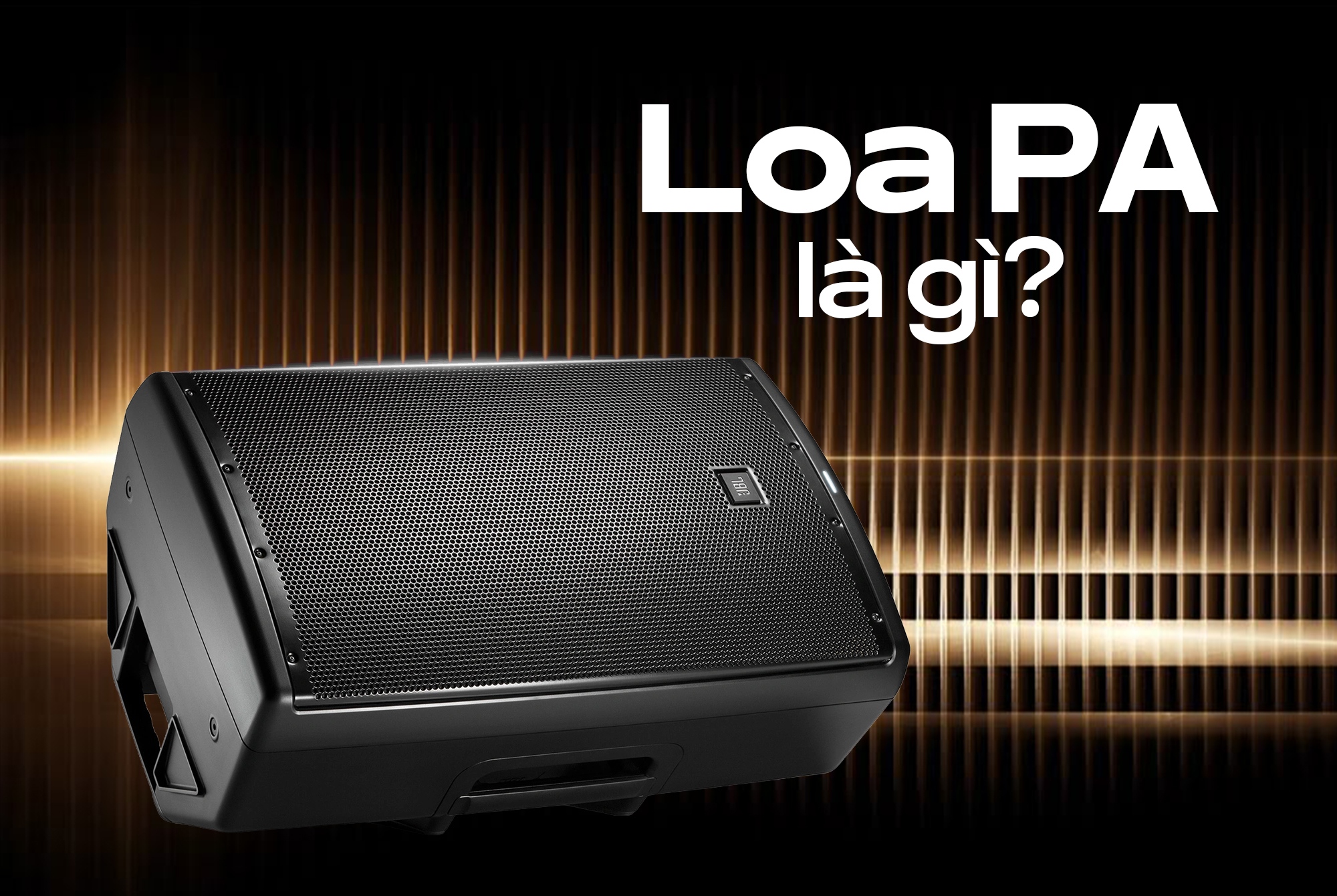 Loa PA là gì? Lựa chọn loa PA chính hãng như thế nào
