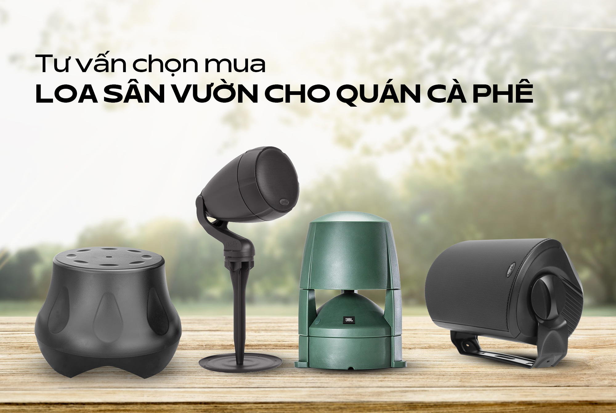 Tư vấn chọn mua loa sân vườn cho quán cà phê chống nước hiệu quả đáng đầu tư