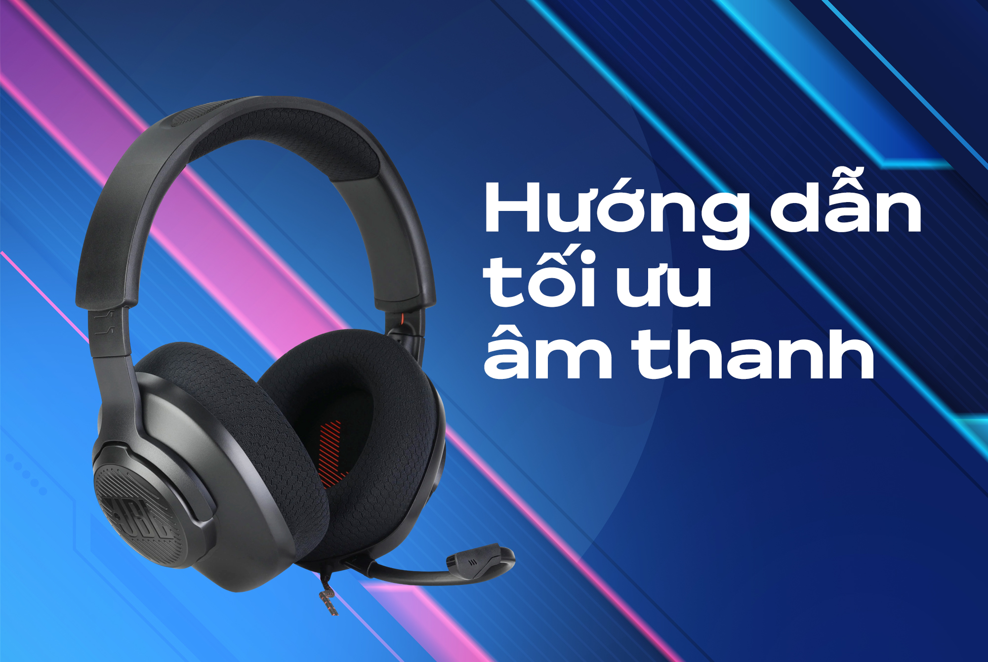 Hướng dẫn tối ưu âm thanh khi nghe nhạc / chơi game