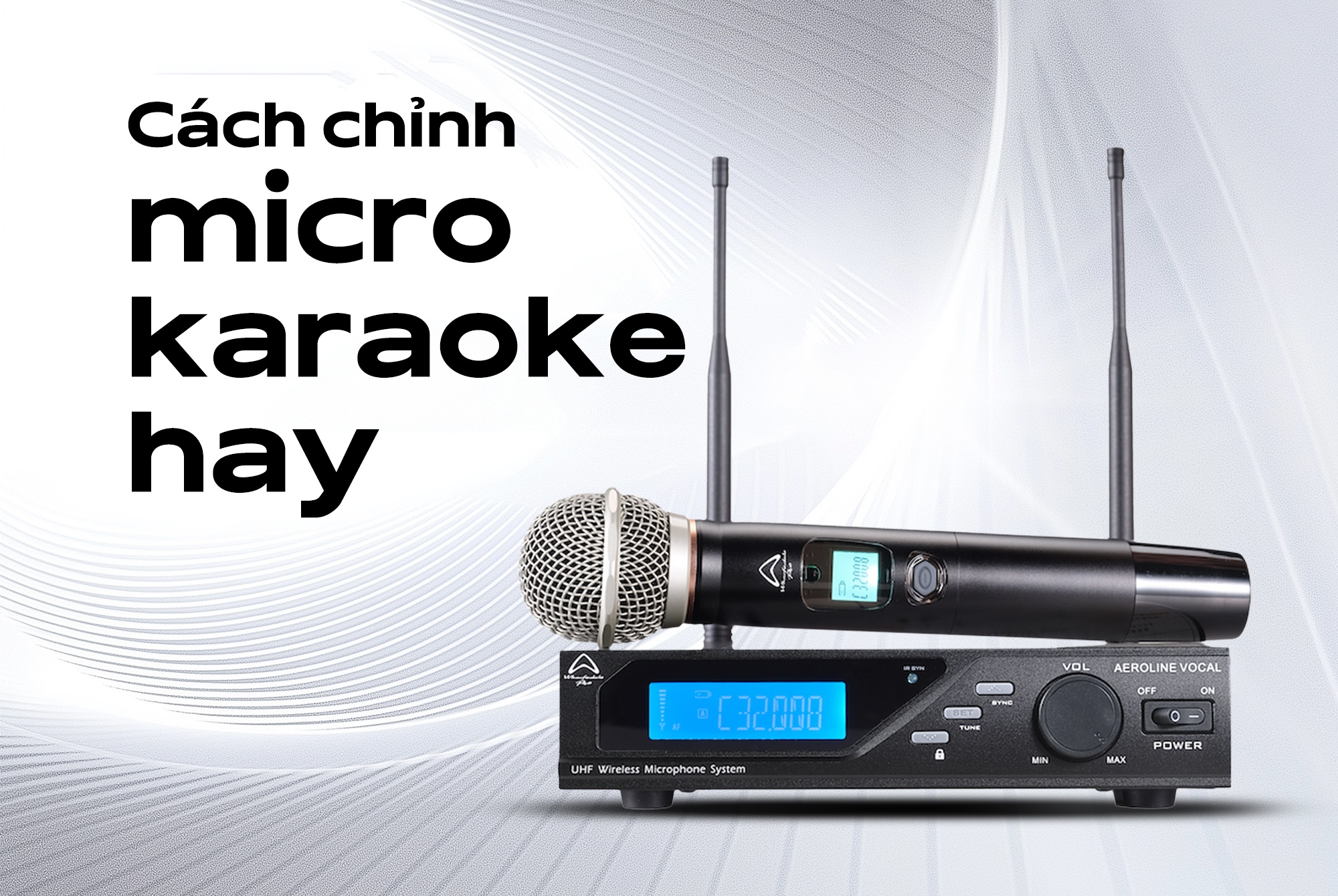 Cách chỉnh micro karaoke hát nhẹ, bay bổng như ca sĩ